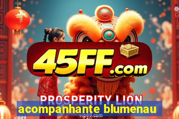 acompanhante blumenau